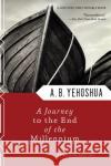 A Journey to the End of the Millennium Abraham B. Yehoshua Andre Bernard N. R. M. d 9780156011167 Harvest Books