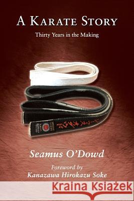 A Karate Story: Libraries & Colleges Edition Hirokazu Kanazawa Seamus O'Dowd 9781541085992 Createspace Independent Publishing Platform - książka