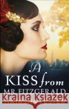 A Kiss From Mr Fitzgerald: A captivating love story set in 1920s New York, from the New York Times bestseller Natasha Lester 9780751573138 Little, Brown Book Group