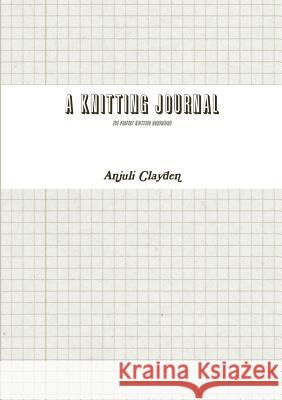 A Knitting Journal Anjuli Clayden 9781291658200 Lulu.com - książka