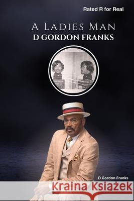 A Ladies Man MR D. Gordon Frank 9781497504721 Createspace - książka