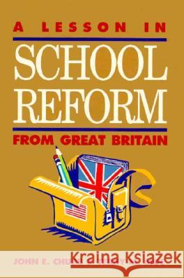 A Lesson in School Reform from Great Britain John E. Chubb Terry M. Moe 9780815714118 Brookings Institution Press - książka