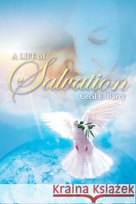 A Life of Salvation Cecil Barry Tara Barry Donna Barry 9780615594484 Godslovingways - książka