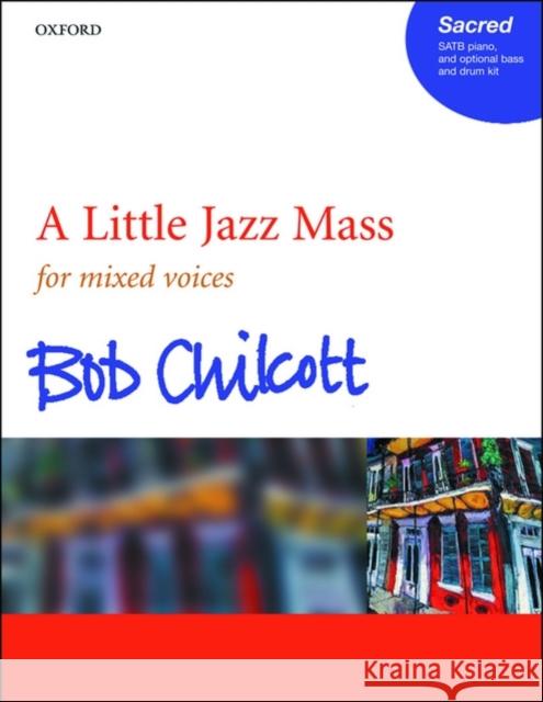 A Little Jazz Mass Bob Chilcott 9780193356177 OXFORD UNIVERSITY PRESS - książka