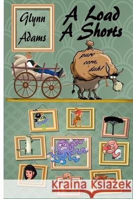 A Load A Shorts Glynn R. Adams 9781698280912 Independently Published - książka