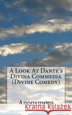A Look At Dante's Divina Commedia (Divine Comedy) Anonymous 9781542496094 Createspace Independent Publishing Platform - książka