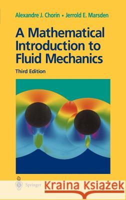 A Mathematical Introduction to Fluid Mechanics Jerrold E. Marsden Alexandre J. Chorin Chorin 9780387979182 Springer - książka