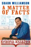 A Matter of Facts: One Man's Journey into the Nation's Quiz Obsession Shaun Williamson 9781788402071 Octopus Publishing Group