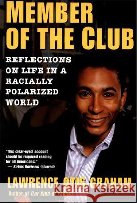A Member of the Club: Reflections on Life in a Racially Polarized World Lawrence Otis Graham 9780060984304 Harper Perennial - książka
