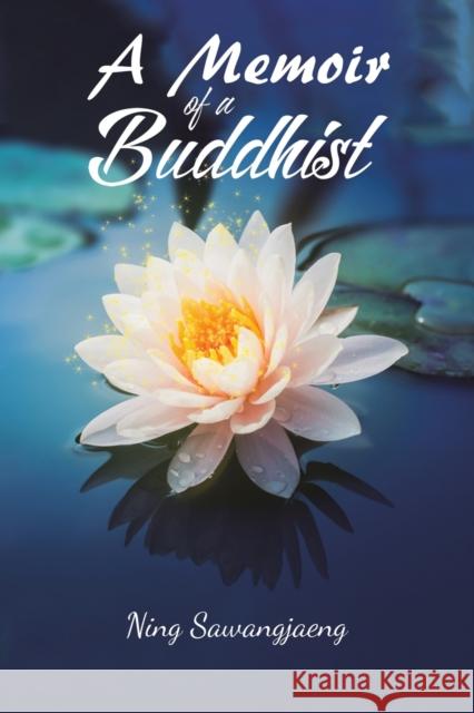 A Memoir of a Buddhist Ning Sawangjaeng 9781647505950 Austin Macauley Publishers LLC - książka
