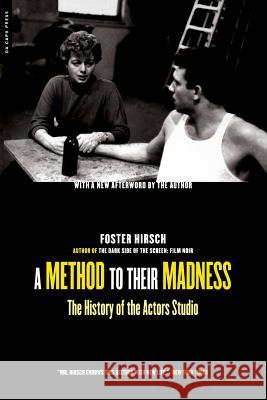 A Method to Their Madness: The History of the Actors Studio Foster Hirsch 9780306811029 Da Capo Press - książka
