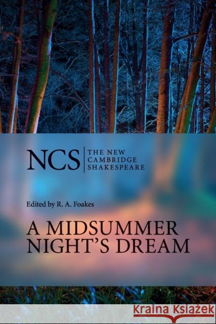 A Midsummer Night's Dream R A Foakes 9780521532471 Cambridge University Press - książka
