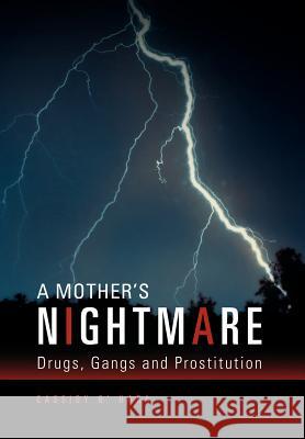 A Mother's Nightmare: Drugs, Gangs and Prostitution O' Hara, Cassidy 9781469190211 Xlibris Corporation - książka