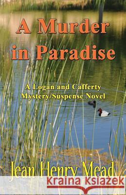 A Murder in Paradise: A Logan & Cafferty Mystery/Suspense Novel Jean Henry Mead 9781931415439 Medallion Books - książka
