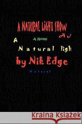 A Natural Light Show Nik Edge 9780615240282 Nik Edge - książka