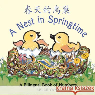 A Nest in Springtime: A Bilingual Book of Numbers Belle Yang Belle Yang 9780763652791 Candlewick Press (MA) - książka