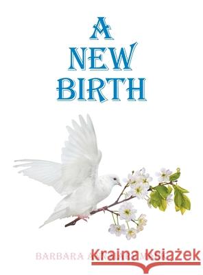 A New Birth Barbara Ann Mary Mack 9781665523691 Authorhouse - książka