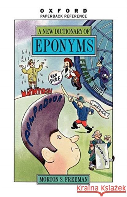 A New Dictionary of Eponyms Morton S. Freeman Edwin Newman 9780195093544 Oxford University Press - książka