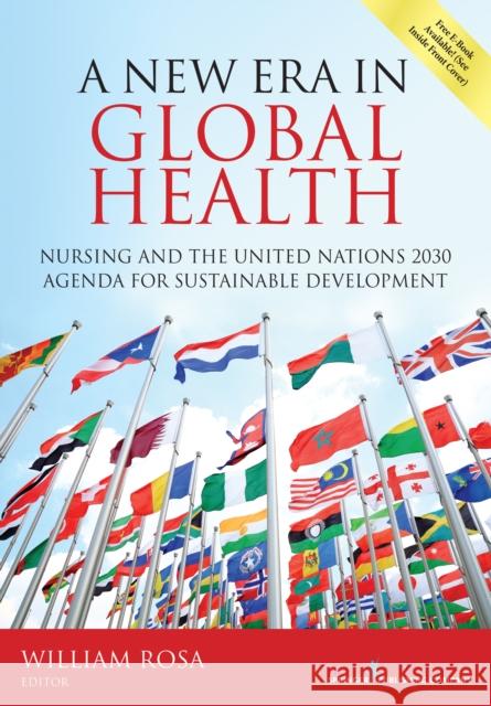 A New Era in Global Health: Nursing and the United Nations 2030 Agenda for Sustainable Development William Rosa 9780826190116 Springer Publishing Company - książka