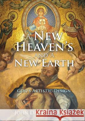 A New Heaven's and A New Earth John David Harwood 9781545612958 Xulon Press - książka