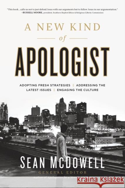 A New Kind of Apologist: *Adopting Fresh Strategies *Addressing the Latest Issues *Engaging the Culture McDowell, Sean 9780736966054 Harvest House Publishers - książka
