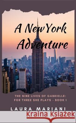 A New York Adventure Laura Mariani   9781915501028 Thepeoplealchemist Press - książka