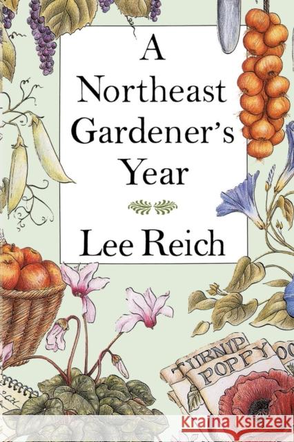 A Northeast Gardener's Year Reich, Lee A. 9780201622331 Perseus (for Hbg) - książka