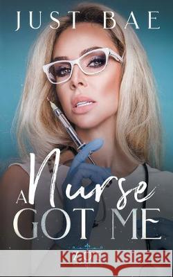 A Nurse Got Me: Zoe Just Bae 9781925988475 Eric Reese - książka