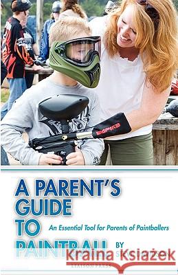 A Parent's Guide to Paintball Steve Davidson 9781894953580 Creative Guy Publishing - książka