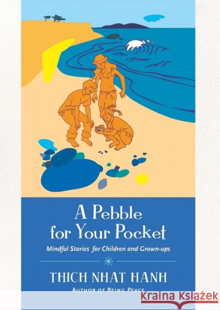 A Pebble for Your Pocket: Mindful Stories for Children and Grown-ups Thich Nhat Hanh 9781935209454 Plum Blossom Books - książka