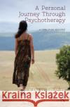 A Personal Journey Through Psychotherapy: A Case Study Revisited M. Fereday, Susan 9780367101954 Taylor and Francis