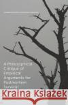 A Philosophical Critique of Empirical Arguments for Postmortem Survival Michael Sudduth   9781349552559 Palgrave Macmillan