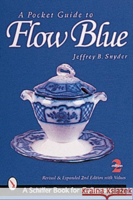 A Pocket Guide to Flow Blue Jeffrey B. Snyder 9780764310966 Schiffer Publishing - książka