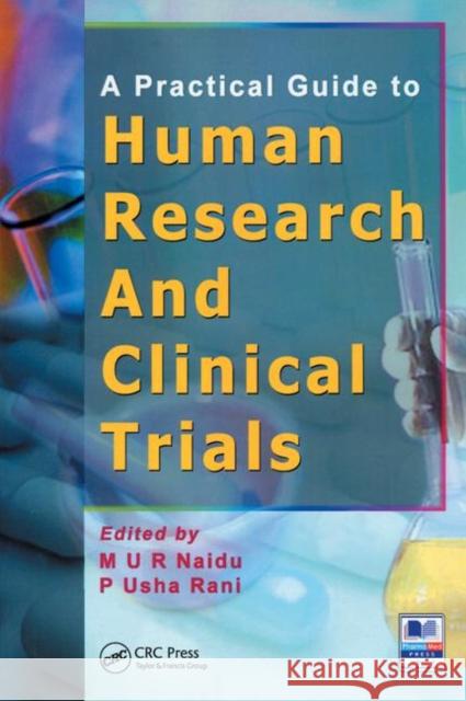 A Practical Guide to Human Research and Clinical Trials M. U. R. Naidu P. Usha Rani 9781466591172 CRC Press - książka