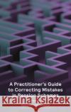A Practitioner's Guide to Correcting Mistakes in Pension Schemes Paul Newman 9781526522702 Tottel Publishing