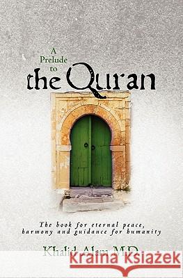 A Prelude to the Quran Khalid Ala 9781460909010 Createspace - książka