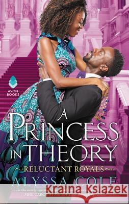 A Princess in Theory: Reluctant Royals Alyssa Cole 9780062685544 Avon Books - książka