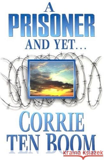 A Prisoner and Yet Ten Boom, Corrie 9780875080192 Christian Literature Crusade - książka