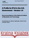 A Profile for IPv6 in the U.S. Government - Version 1.0 Nightingale, Stephen 9781495986949 Createspace