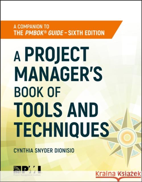 A Project Manager's Book of Tools and Techniques Cynthia Snyder 9781119423966 Wiley - książka