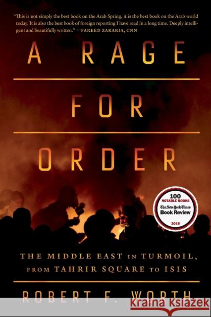 A Rage for Order: The Middle East in Turmoil, from Tahrir Square to ISIS Robert F. Worth 9780374536794 Farrar, Straus and Giroux - książka