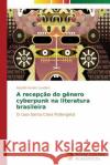 A recepção do gênero cyberpunk na literatura brasileira Rorato Londero Rodolfo 9783639692952 Novas Edicoes Academicas