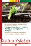 A Reestruturação do Território da Região Fumageira de Alagoas Teodoro Dos Santos, Ana Paula 9786139612338 Novas Edicioes Academicas