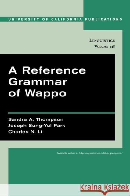 A Reference Grammar of Wappo: Volume 138 Thompson, Sandra A. 9780520098541 University of California Press - książka