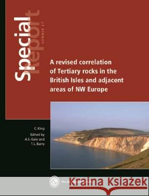 A Revised Correlation of Tertiary Rocks in the British Isles and Adjacent Areas of New Europe C. King, A. S. Gale, T. L. Barry 9781862397286 Geological Society - książka