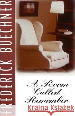 A Room Called Remember: Uncollected Pieces Frederick Buechner 9780060611859 HarperOne - książka