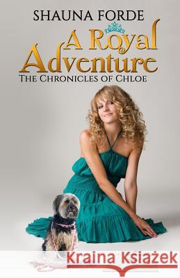 A Royal Adventure: The Chronicles of Chloe Shauna Forde 9781941303177 Ordinary Matters Publishing - książka