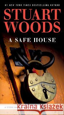 A Safe House Stuart Woods 9780593331774 G.P. Putnam's Sons - książka
