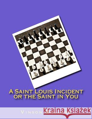 A Saint Louis Incident or the Saint in You Vinson Ballard 9781501037580 Createspace - książka