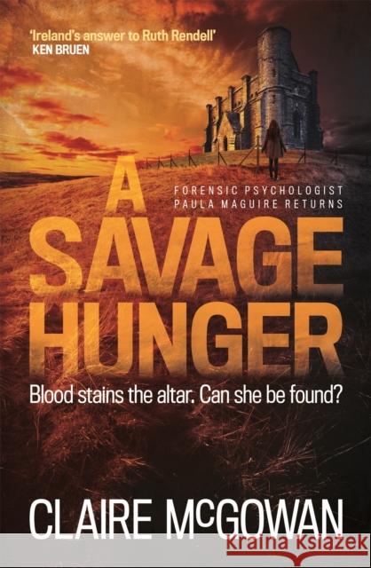 A Savage Hunger (Paula Maguire 4): An Irish crime thriller of spine-tingling suspense Claire McGowan 9781472228123 Paula Maguire - książka